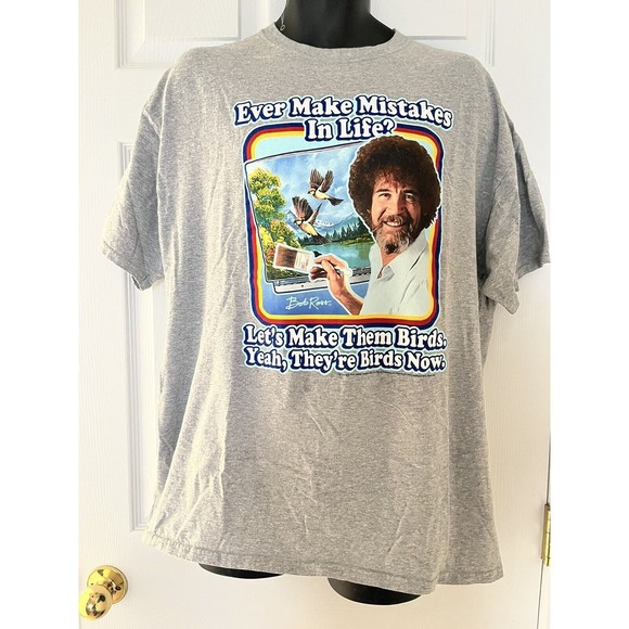Graphic Tee Other - Bob Ross Ever Make Mistakes in Life? Let’s Make Them Birds Gray T-Shirt Size XL